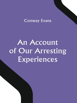 cover image of An Account of Our Arresting Experiences